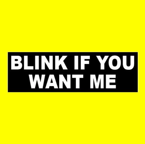Funny blink you - you, me"
