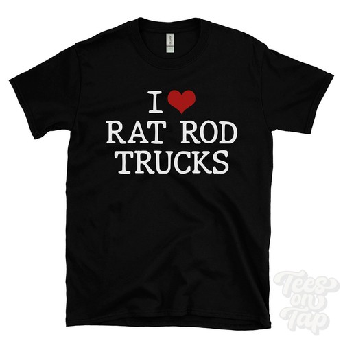Love rat rod trucks - rod, t-shirt